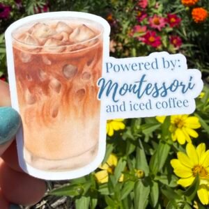 Powered by Montessori and Iced Coffee Sticker
