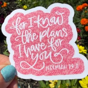 For I Know the Plans I Have For You Jeremiah 29:11 Sticker
