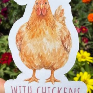Life is Better With Chickens Sticker