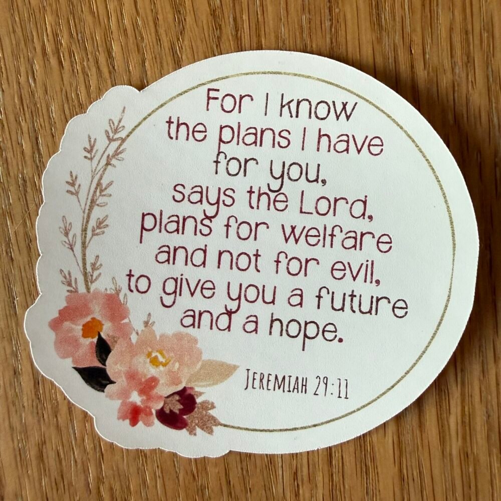 For Know the Plans I Have for You Says the Lord Jeremiah 29:11 Sticker
