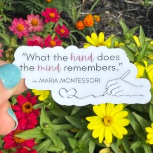 What the Hand Does the Mind Remembers Maria Montessori Sticker