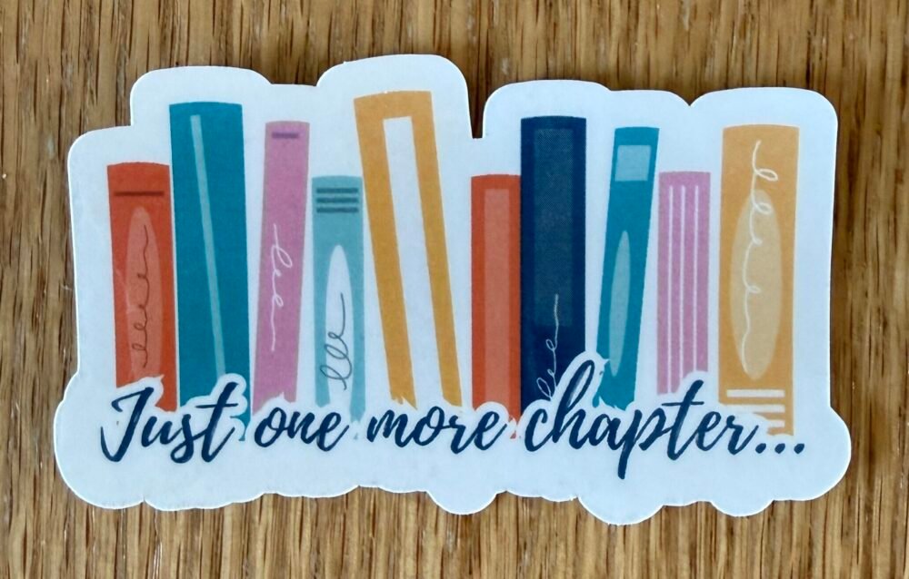 Just One More Chapter Books Sticker